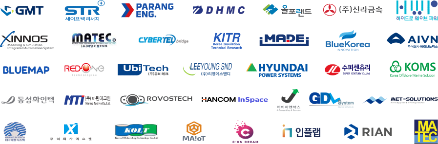 GMT, STR 세이프텍리서치, PARANG ENG, DHMC, 올포랜드, (주)신라금속, 하이드로 웨이브 파워, XINNOS, MATEC (주)해양기술ENG, CYBERTEL bridge, KITR, MADE, Blue Korea INNOVATION, AIVN 주식회사 에이브노릭스, BLUEMAP, REDONG, (주)유비테크, (주)리영에스엔디, 현대 파워 시스템, 수퍼센추리, KOMS, 동성화인텍, (주)마린테크인, ROBOSTECH, HANCOM InSpace, 제이씨엔이스, GDL System, MET-SOLUTIONS, (주)마린 시스텍, 주식회사엑스천, KOLT, MA!oT, C-ON DREAM, 인플랩, RIAN, MATEC